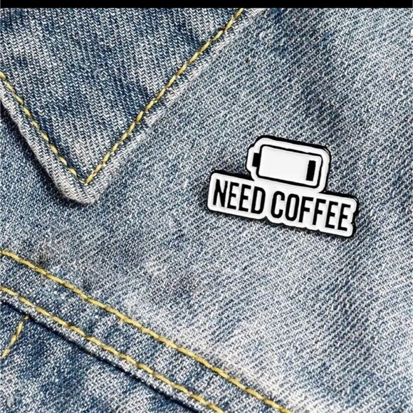 I need coffee pin coffee humor brooche dying battery - Picture 1 of 8